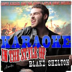 Don’t Make Me (In the Style of Blake Shelton)(Karaoke Version)