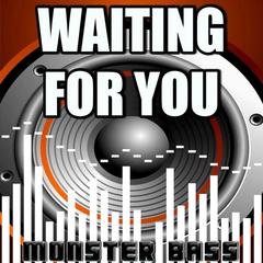 Waiting for You - Monster Bass Tribute to Josh Kumra