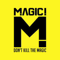 Don’t Kill the Magic