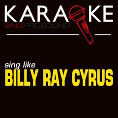 She’s Not Cryin’ Anymore (In the Style of Billy Ray Cyrus) [Karaoke Instrumental Version]