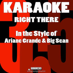 Right There (In the Style of Ariana Grande & Big Sean) [Karaoke Version]