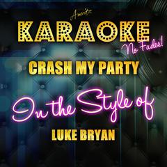 Crash My Party (In the Style of Luke Bryan)(Karaoke Version)