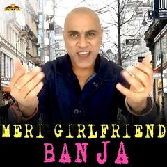 Meri Girlfriend Ban Ja