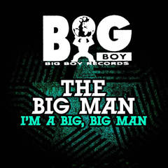 I’m A Big， Big Man(Clean Mix|Explicit)