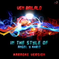 Ven Bailalo (In the Style of Angel Y Khriz)(Karaoke Version)