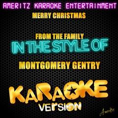 Merry Christmas from the Family (In the Style of Montgomery Gentry)(Karaoke Version)