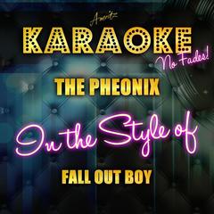 The Phoenix(In the Style of Fall out Boy)