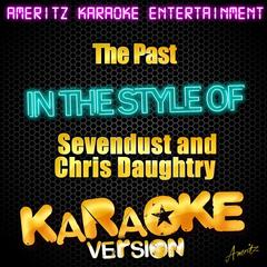 The Past (In the Style of Sevendust and Chris Daughtry)(Karaoke Version)