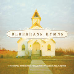 Down To The River To Pray (Bluegrass Hymns Album Version)