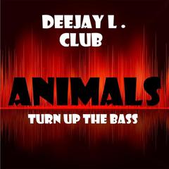 Animals(Turn Up the Bass in the Club)