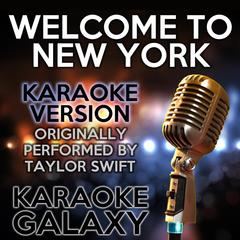 Welcome to New York(Originally Performed By Taylor Swift|Karaoke Version with Backin)