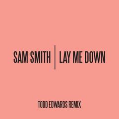 Lay Me Down(Todd Edwards Remix)