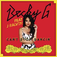 Can’t Stop Dancin’(J Balvin Remix)