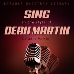 Please Don’t Talk About Me When I’m Gone (Originally Performed by Dean Martin) [Karaoke Version]