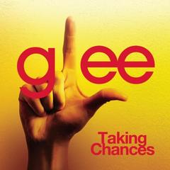 Taking Chances(Glee Cast Version)