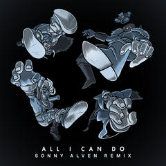 All I Can Do(Sonny Alven Remix)