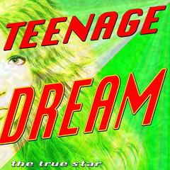 Teenage Dream