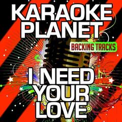 I Need Your Love (Karaoke Version)(Originally Performed By Shaggy, Mohombi, Faydee & Costi)