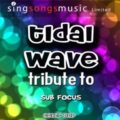 Tidal Wave (Tribute To Sub Focus)