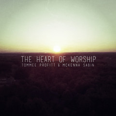 The Heart Of Worship