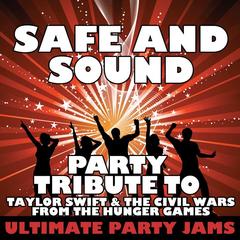 Safe and Sound (Party Tribute to Taylor Swift & the Civil Wars from the Hunger Games)