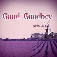 Good  Goodbey