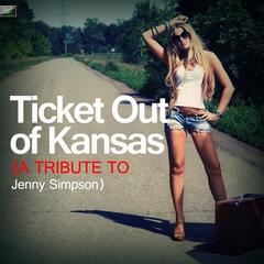 Ticket Out of Kansas (A Tribute to Jenny Simpson)