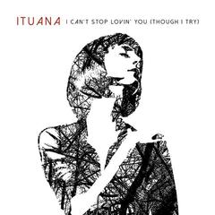 I Can’t Stop Lovin’ You (Though I Try)