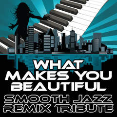 What Makes You Beautiful(Smooth Jazz Cover Version)
