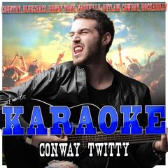 I May Never Get to Heaven (In the Style of Conway Twitty)(Karaoke Version)