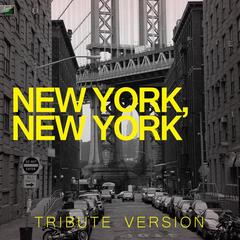 New York， New York(Tribute Version)