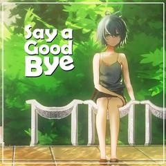 Say a Good Bye