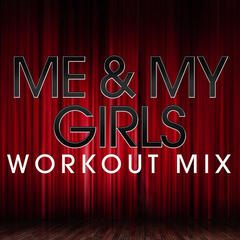 Me & My Girls(Workout Remix Radio Edit)