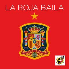 La Roja Baila(Himno Oficial de la Selección Espaola)