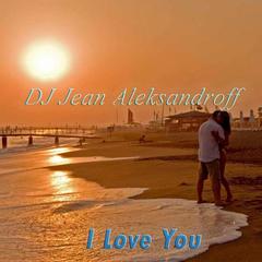 I Love You(Original Mix)