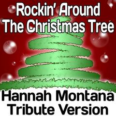 Rockin’ Around The Christmas Tree (Hannah Montana Tribute Version)