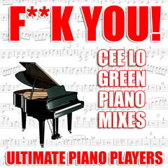 F**k You!(Cee Lo Green Piano Vocal Mix|Explicit)