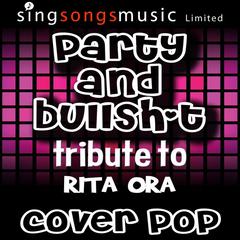 Party and Bullsh-t (Tribute to Rita Ora)