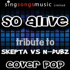 So Alive (A Tribute to Skepta vs N-Dubz)