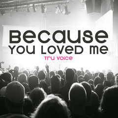 Because You Loved Me (Acapella)