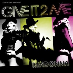 Give It 2 Me