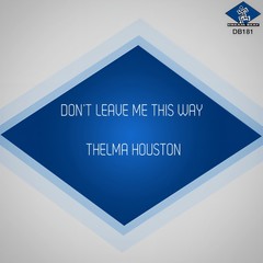 Don’t Leave Me This Way (Joe T Vannelli X5 Club Mix)