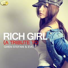 Rich Girl - A Tribute to Gwen Stefani and Eve