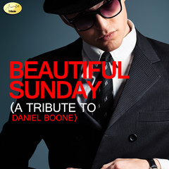 Beautiful Sunday (Originally Performed By Daniel Boone) (Tribute Version)
